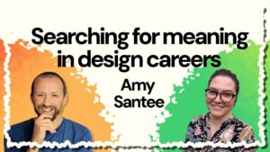 #9 Searching for meaning : In conversation with a UX Coach