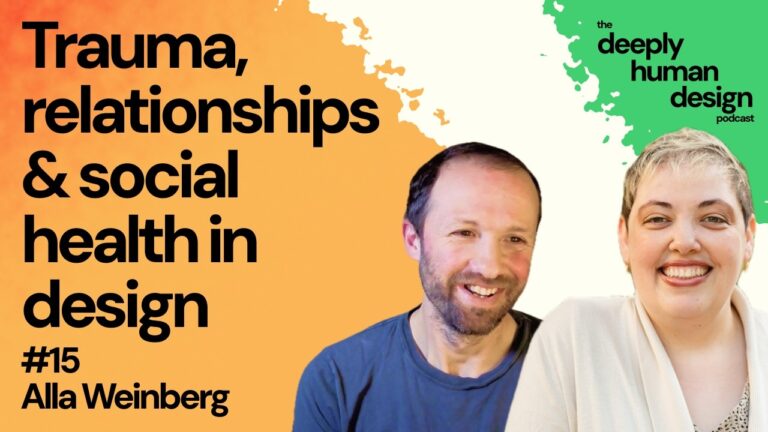 #15 Trauma, relationships & social health in design | Alla Weinberg