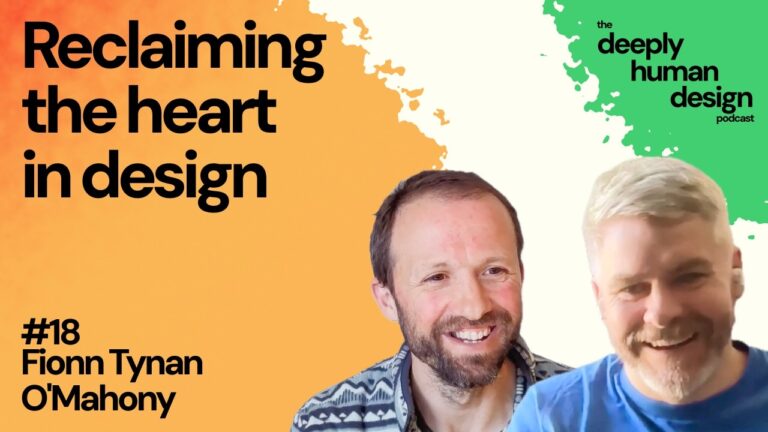 #18 Reclaiming the heart in design | Fionn Tynan O’Mahony